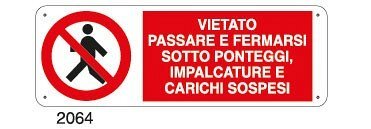 Vietato passare e fermarsi sotto ponteggi, impalcature e carichi sospesi - D - Alluminio 1400x500 mm