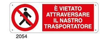E' vietato attraversare il nastro trasportatore - D - Alluminio 1400x500 mm