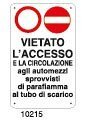 Vietato l'accesso e la circolazione agli automezzi sprovvisti di parafiamma al tubo di scarico