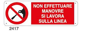 Non effettuare manovre si lavora sulla linea - D - Alluminio 1400x500 mm