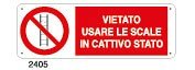 Vietato usare le scale in cattivo stato - D - Alluminio 1400x500 mm