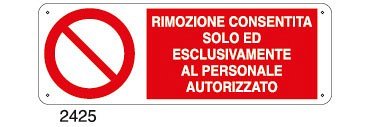 Rimozione consentita solo ed esclusivamente al personale autorizzato - A - Alluminio 350x125 mm