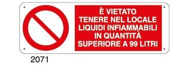 E' vietato tenere nel locale liquidi infiammabili in quantità superiore a 99 Litri - B - Alluminio 765x270 mm
