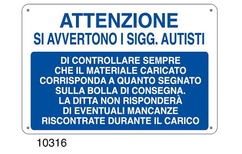 Attenzione si avvertono i sigg.autisti di controllare sempre che il materiale caricato corrisponda a quanto segnato - C - Alluminio 500x330 mm