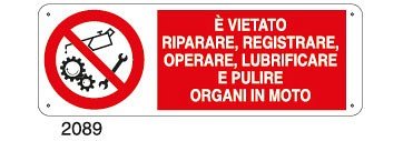 E' vietato riparare,registrare,operare,lubrificare e pulire organi in moto - E - Alluminio 500x700 mm