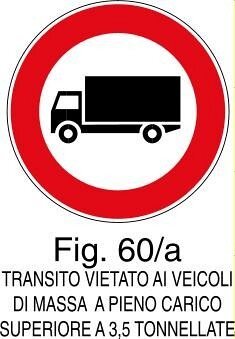 Transito vietato ai veicoli di massa a pieno carico superiore a 3.5 tonnellate - A - Ferro CL.2 40cm