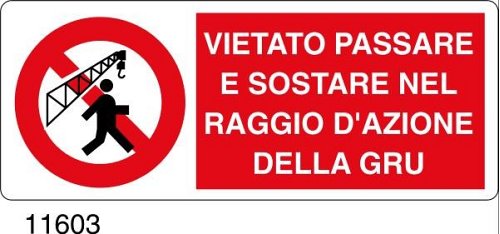 Vietato passare e sostare nel raggio d'azione della gru